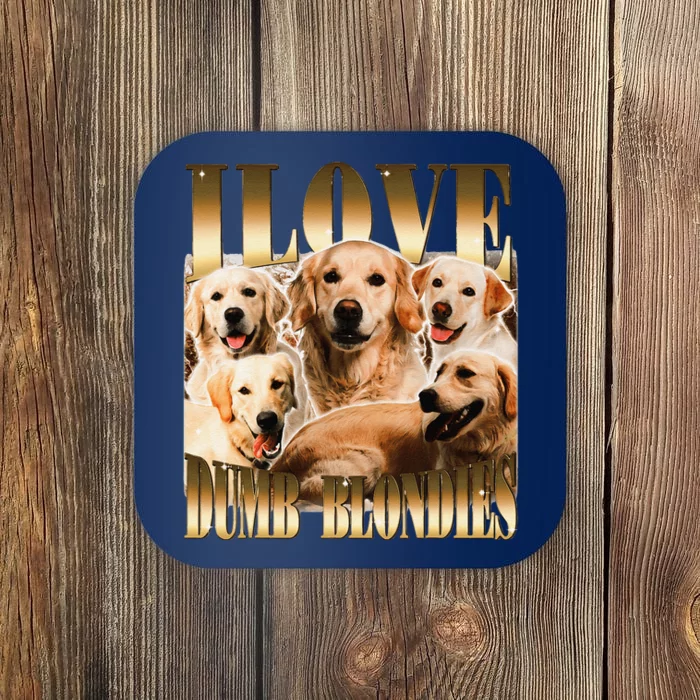 I Love Dumb Blondes Funny Meme Dog Lover Coaster