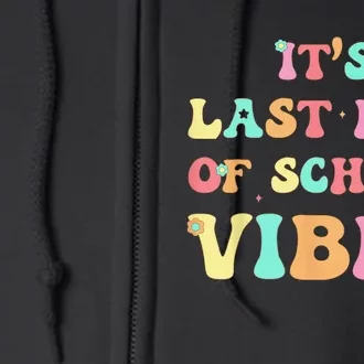 It’s Last Day Of School for teacher student groovy vibe Full Zip Hoodie