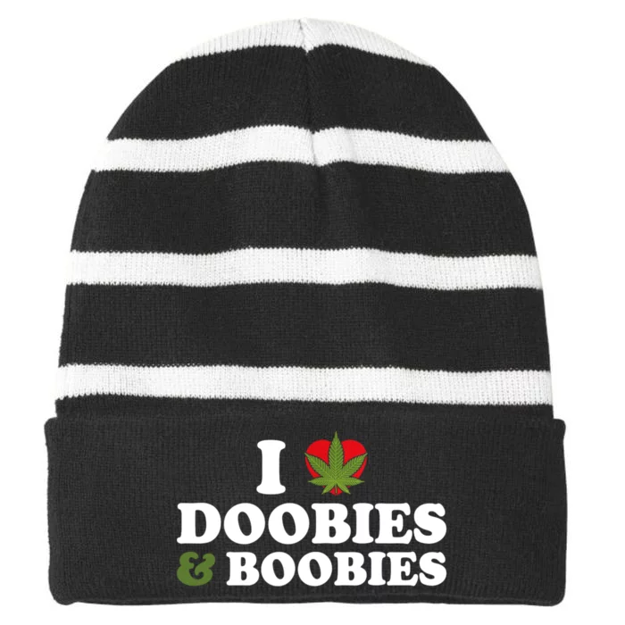 I Love Doobies And Boobies 420 Weed Stoner Funny Striped Beanie with Solid Band