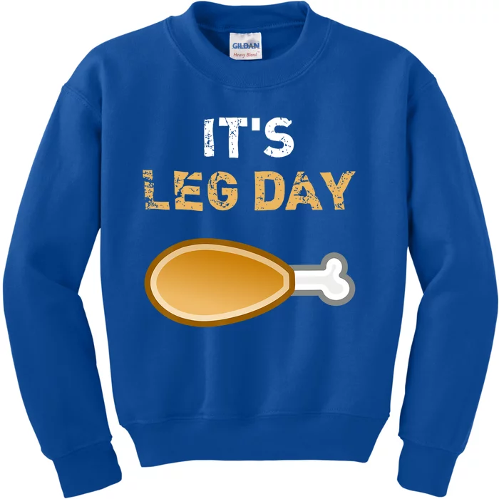 Its Leg Day Funny Workout Turkey Thanksgiving Gift Kids Sweatshirt