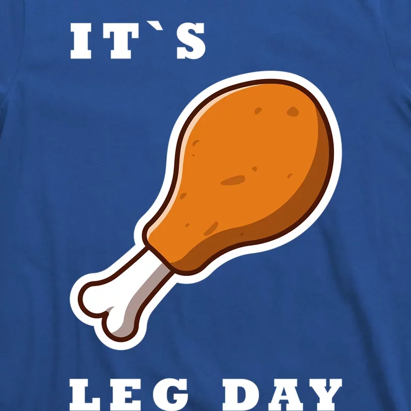 It`S Leg Day Funny Thanksgiving Saying Quote Gym Workout Gift T-Shirt