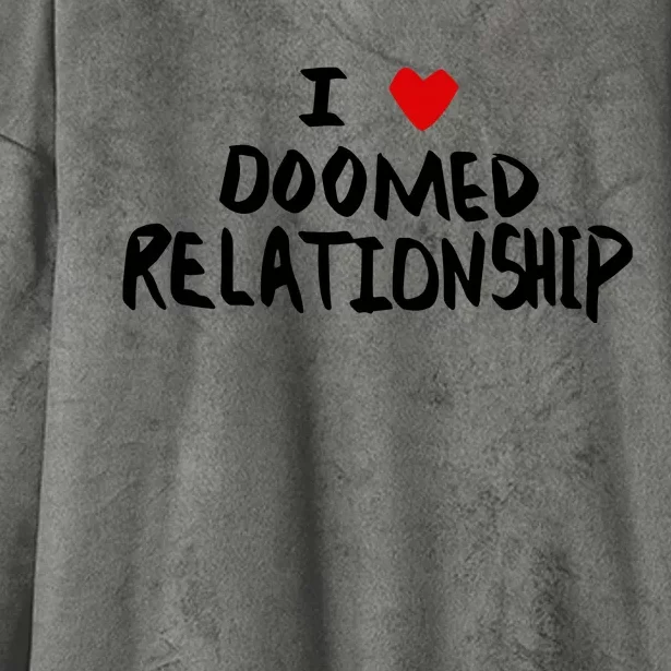 I Love Doomed Relationship Hooded Wearable Blanket