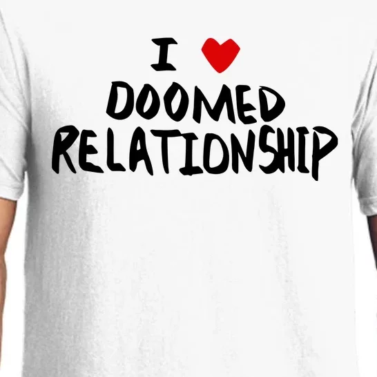 I Love Doomed Relationship Pajama Set