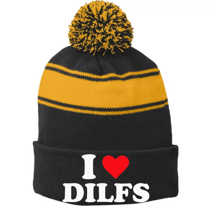 I Love Dilfs Stripe Pom Pom Beanie