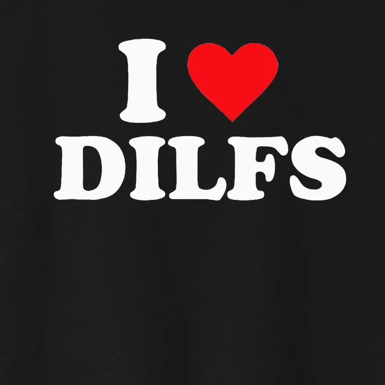 I Love Dilfs Women's Crop Top Tee