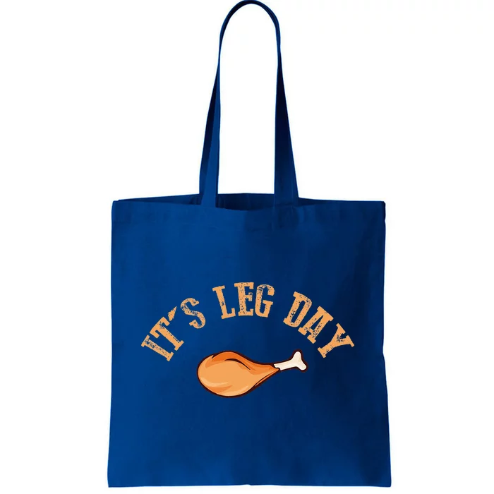 Its leg Day Funny Turkey Thanksgiving Tote Bag