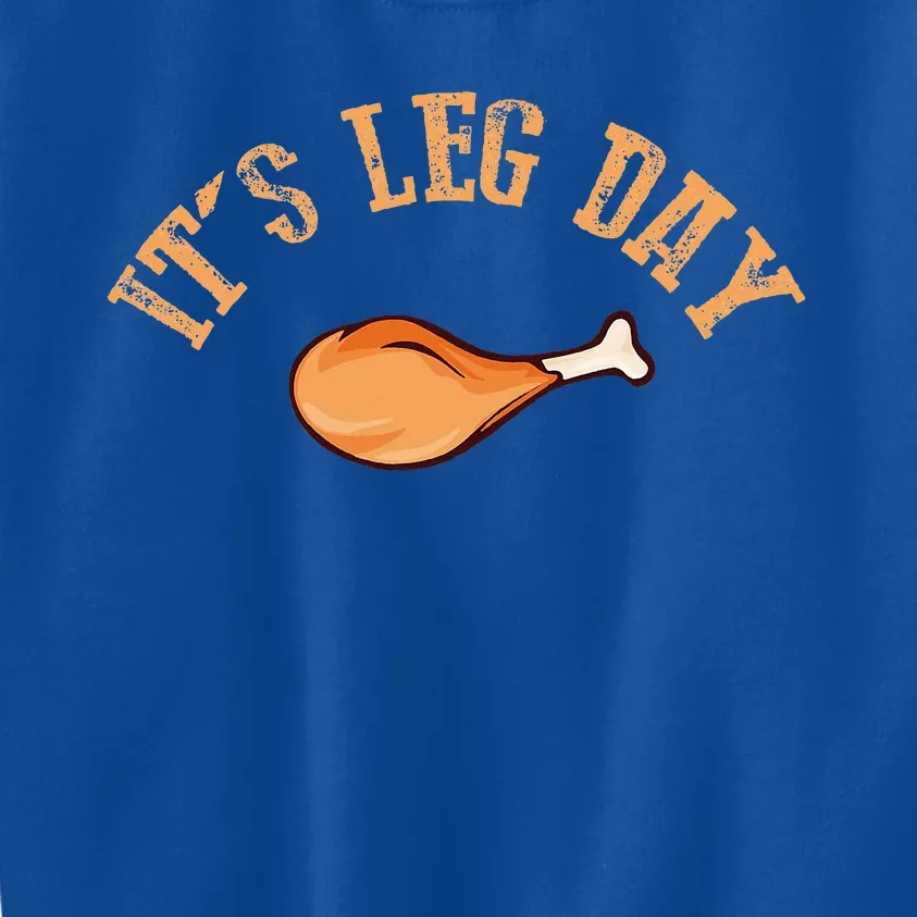 Its leg Day Funny Turkey Thanksgiving Kids Sweatshirt