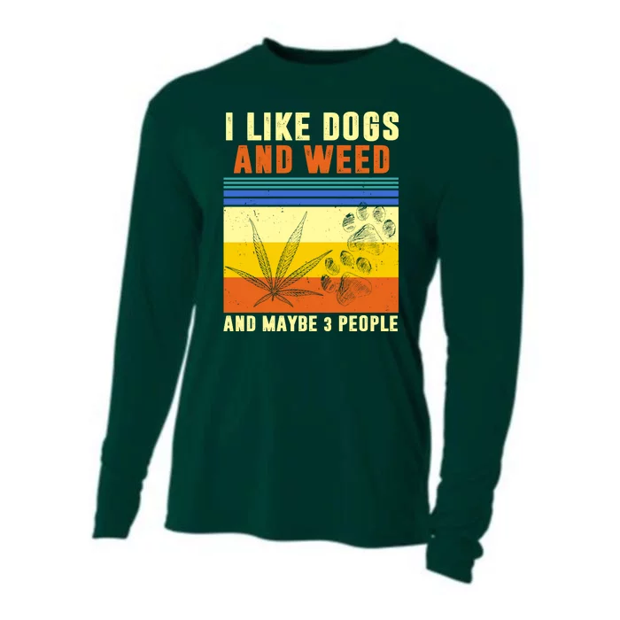 I Like Dogs And Weed And Maybe 3 People Cooling Performance Long Sleeve Crew