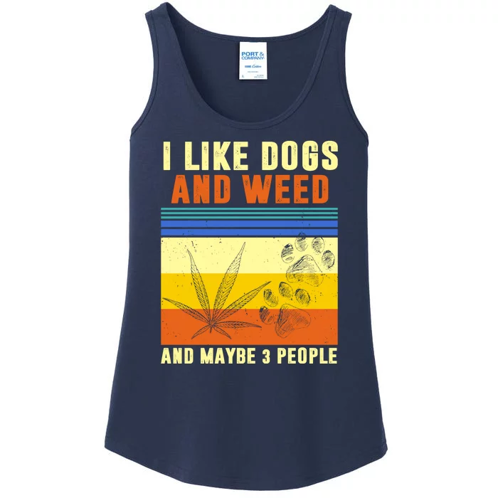 I Like Dogs And Weed And Maybe 3 People Ladies Essential Tank