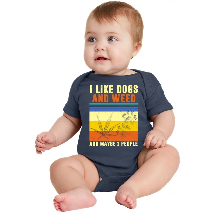 I Like Dogs And Weed And Maybe 3 People Baby Bodysuit