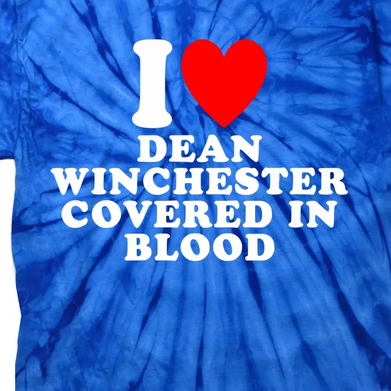 I Love Dean Winchester Covered In Blood Tie-Dye T-Shirt