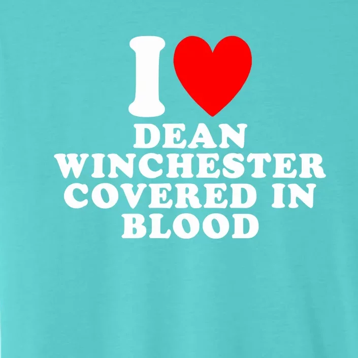 I Love Dean Winchester Covered In Blood ChromaSoft Performance T-Shirt