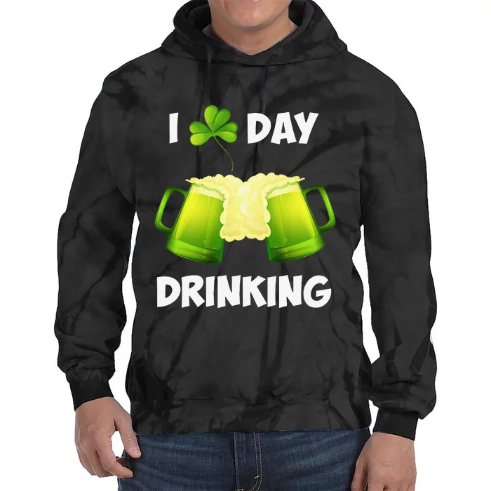 I Love Day Drinking Saint Patrick's Day Tie Dye Hoodie