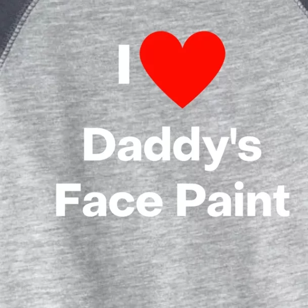 I Love Daddys Face Paint Meaningful Gift Toddler Fine Jersey T-Shirt