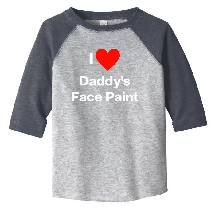 I Love Daddys Face Paint Meaningful Gift Toddler Fine Jersey T-Shirt