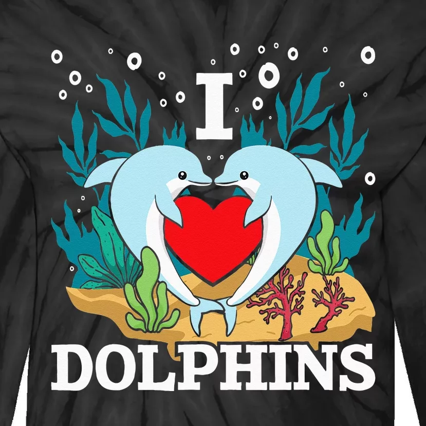 I Love Dolphins Dolphin Lover Zookeeper Marine Biologist Tie-Dye Long Sleeve Shirt