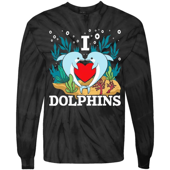 I Love Dolphins Dolphin Lover Zookeeper Marine Biologist Tie-Dye Long Sleeve Shirt