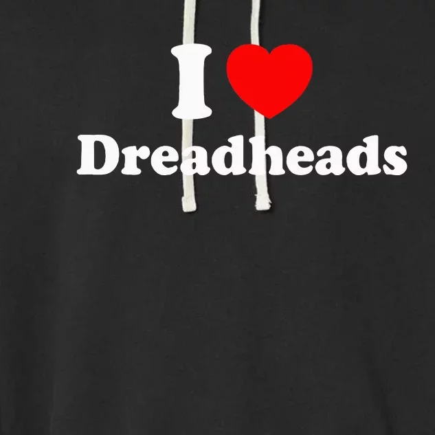 I Love Dreadheads Garment-Dyed Fleece Hoodie