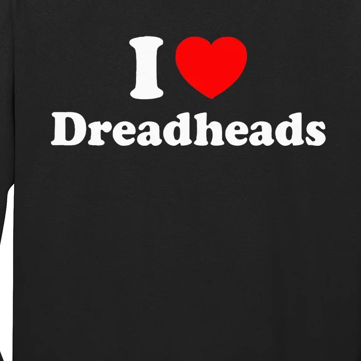 I Love Dreadheads Long Sleeve Shirt