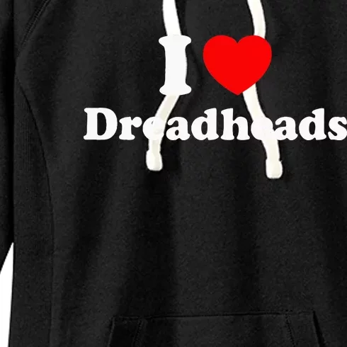 I Love Dreadheads Women's Fleece Hoodie