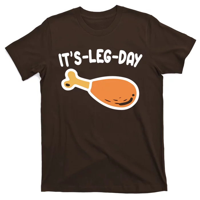 Its Leg Day Funny Thanksgiving Gym T-Shirt