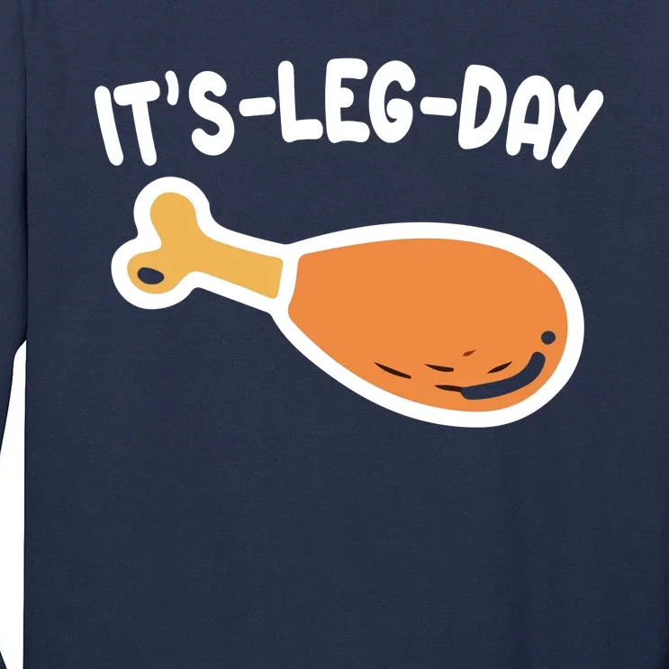 Its Leg Day Funny Thanksgiving Gym Tall Long Sleeve T-Shirt