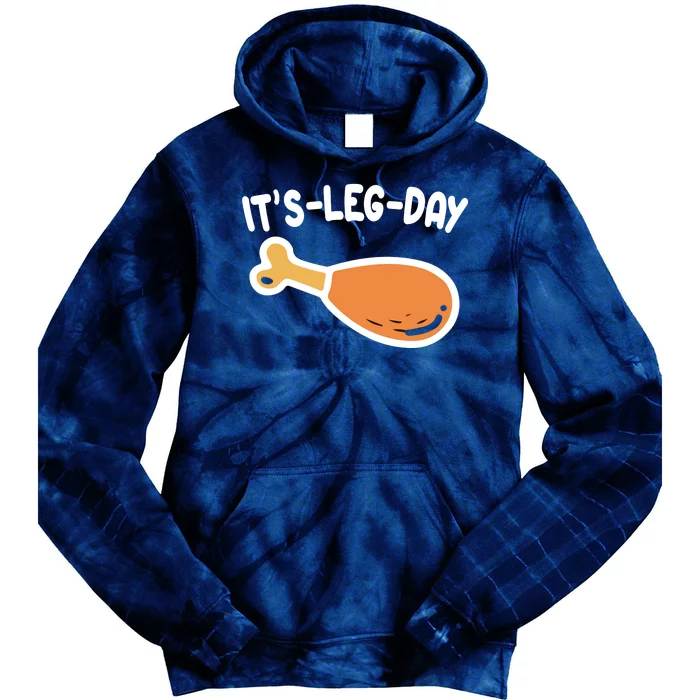 Its Leg Day Funny Thanksgiving Gym Tie Dye Hoodie