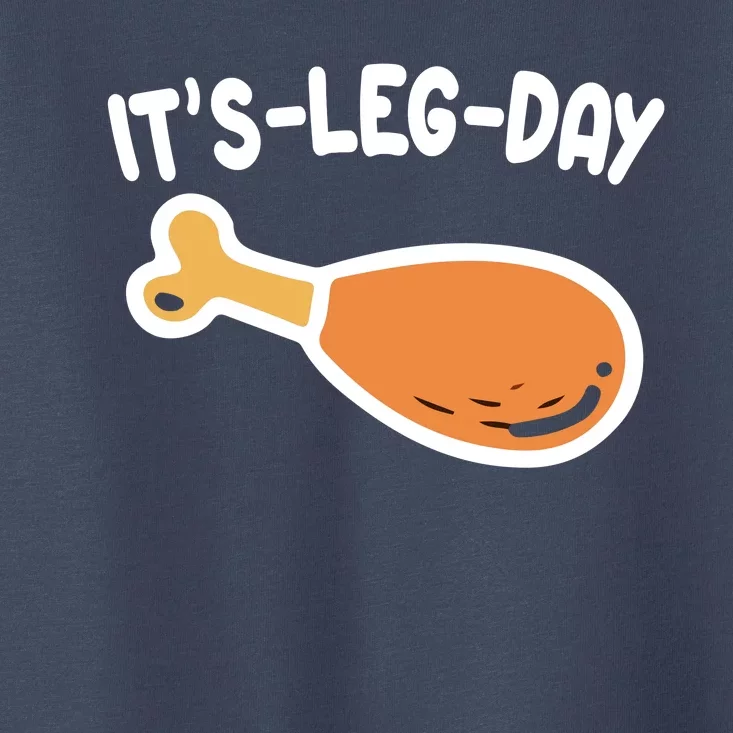 Its Leg Day Funny Thanksgiving Gym Toddler T-Shirt