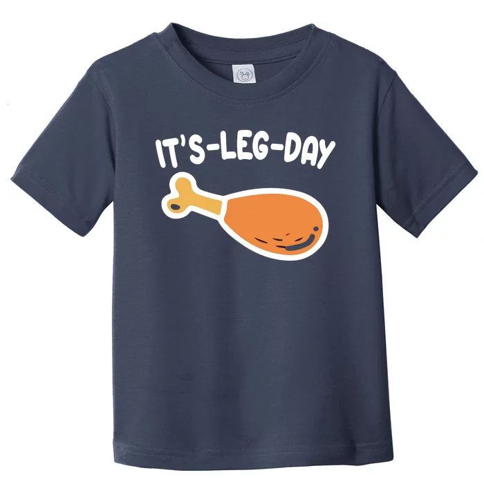 Its Leg Day Funny Thanksgiving Gym Toddler T-Shirt