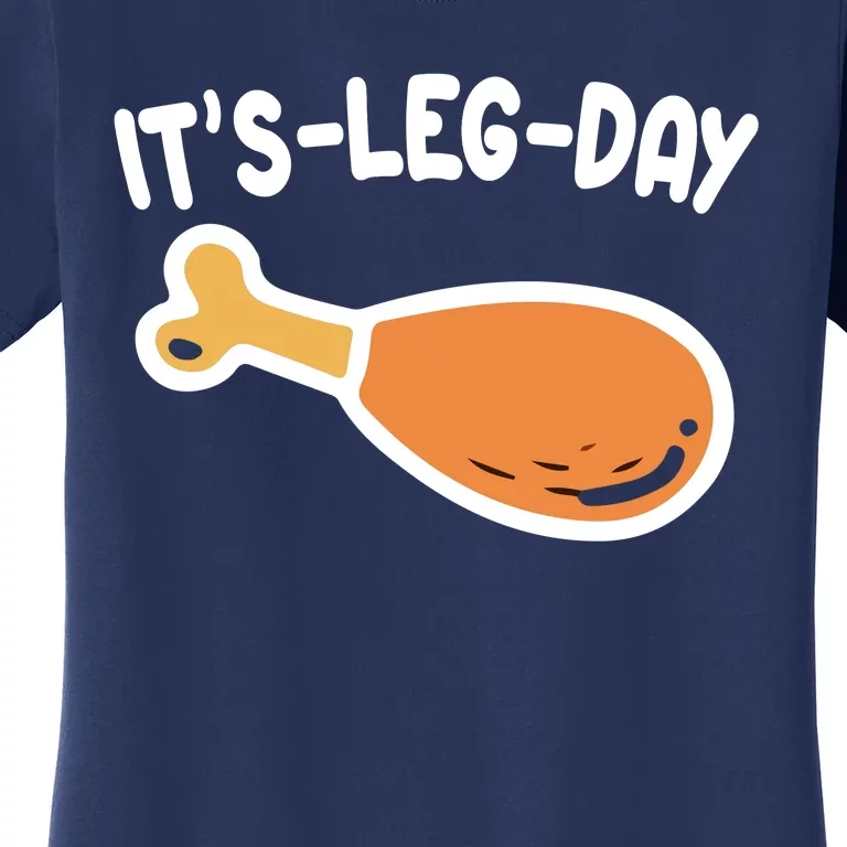 Its Leg Day Funny Thanksgiving Gym Women's T-Shirt