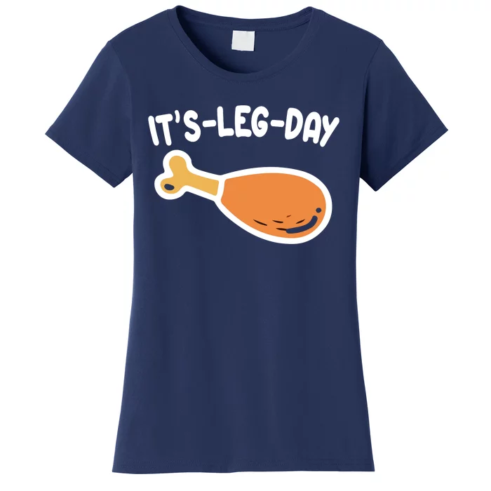 Its Leg Day Funny Thanksgiving Gym Women's T-Shirt