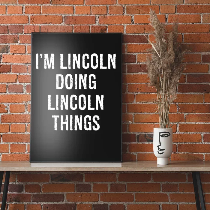 Im Lincoln Doing Lincoln Things Name Birthday Poster