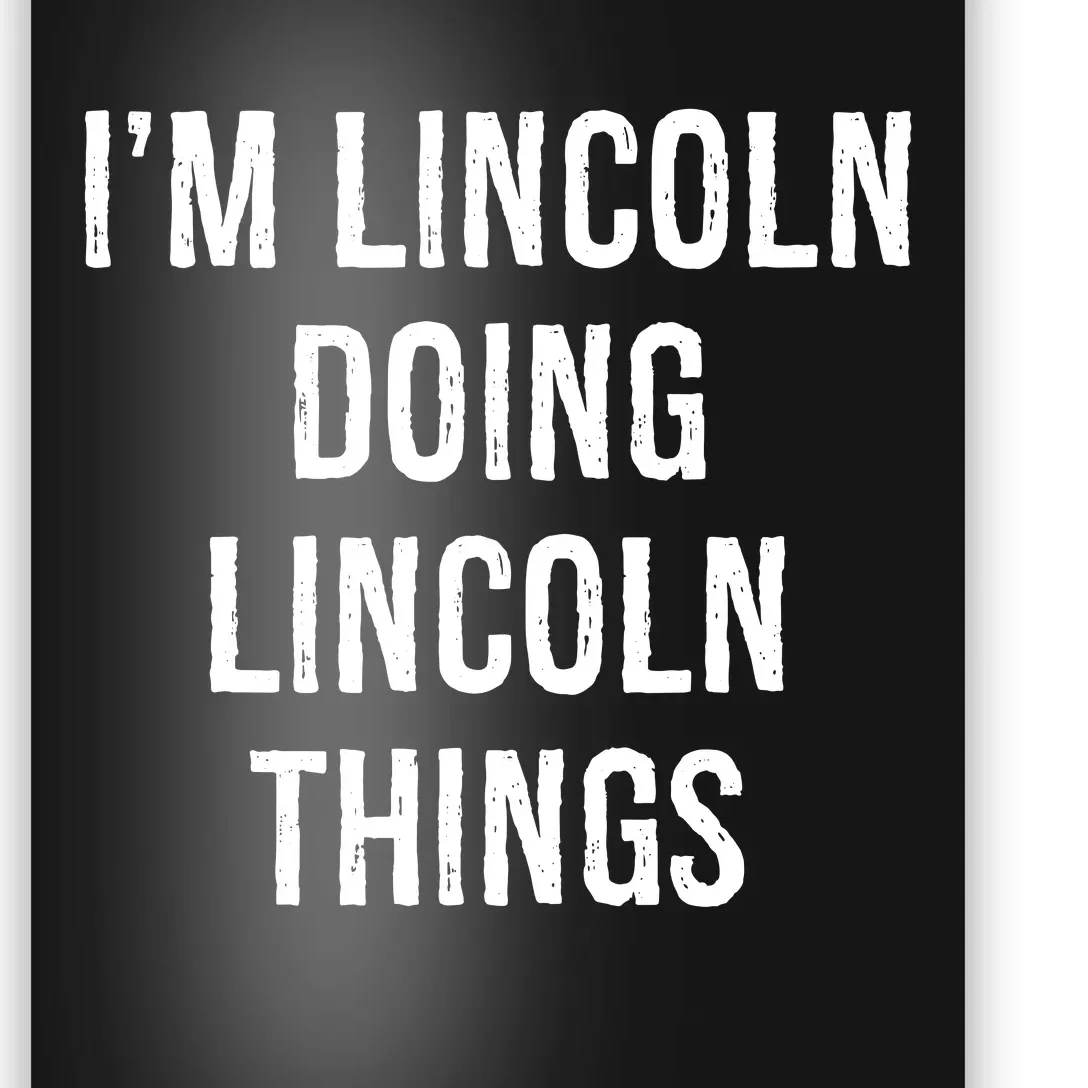 Im Lincoln Doing Lincoln Things Name Birthday Poster