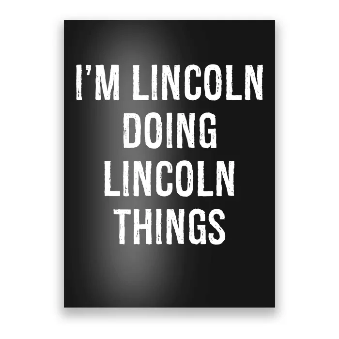 Im Lincoln Doing Lincoln Things Name Birthday Poster