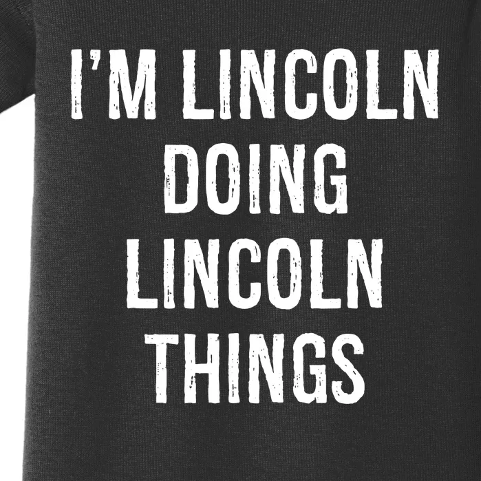 Im Lincoln Doing Lincoln Things Name Birthday Baby Bodysuit