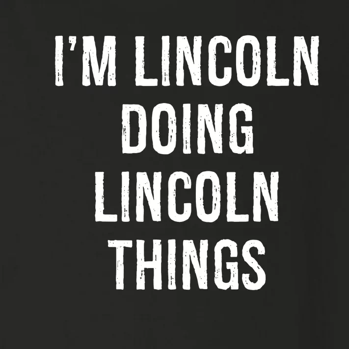 Im Lincoln Doing Lincoln Things Name Birthday Toddler Long Sleeve Shirt