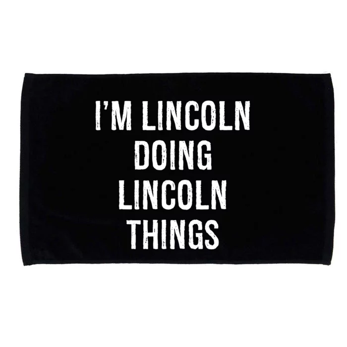 Im Lincoln Doing Lincoln Things Name Birthday Microfiber Hand Towel