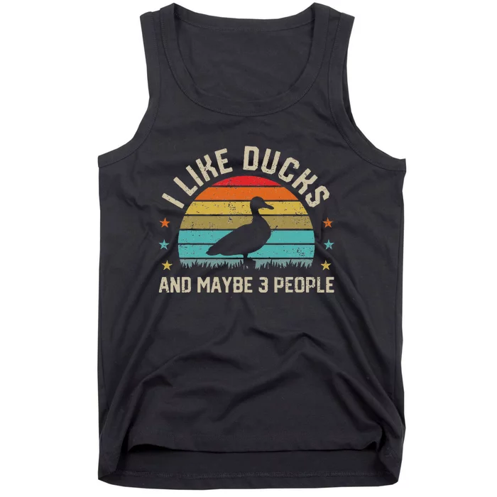 I Like Ducks & Maybe 3 People Sarcastic Duck Animal Lover Tank Top