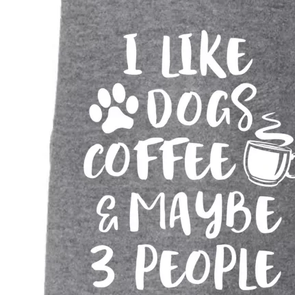 I Like Dogs Coffee Maybe 3 People Funny Sarcastic Dog Mom Cool Gift Doggie 3-End Fleece Hoodie