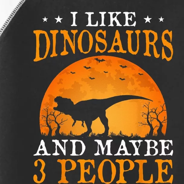 I Like Dinosaurs And Maybe 3 People Toddler Fine Jersey T-Shirt