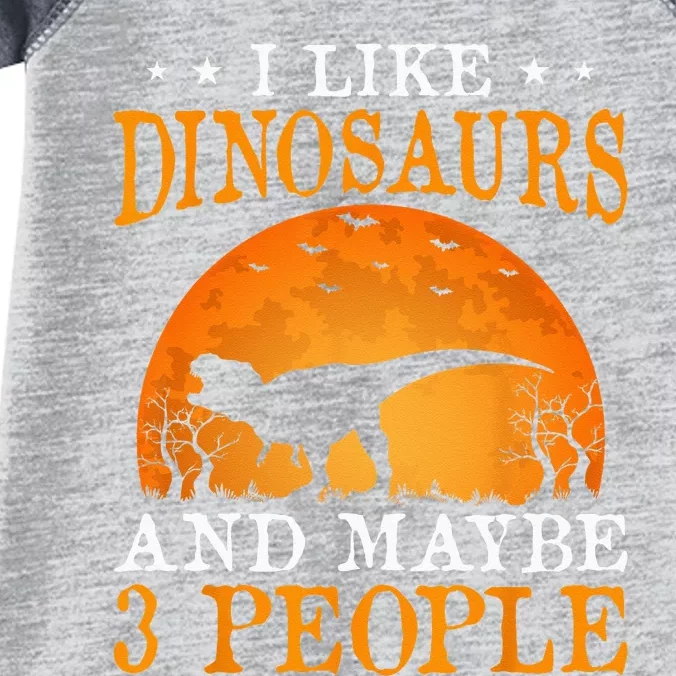 I Like Dinosaurs And Maybe 3 People Infant Baby Jersey Bodysuit