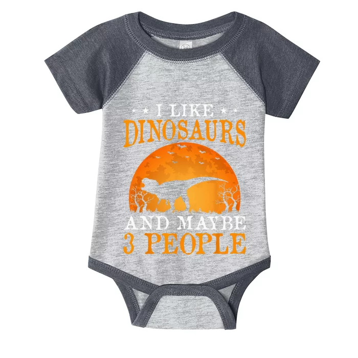 I Like Dinosaurs And Maybe 3 People Infant Baby Jersey Bodysuit