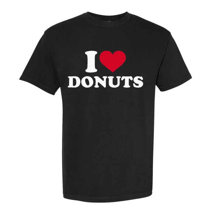 I Love Donuts Garment-Dyed Heavyweight T-Shirt