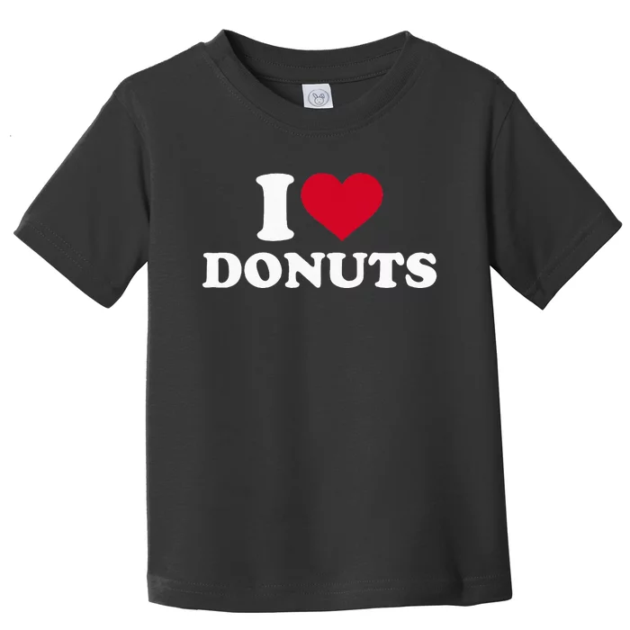 I Love Donuts Toddler T-Shirt