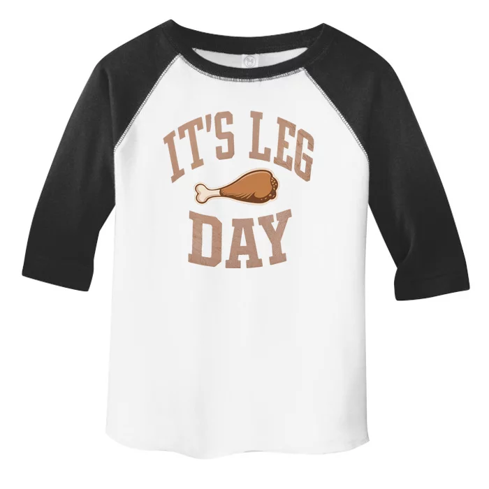 Its Leg Day Turkey Chicken Dinner Feast Food Holiday Gift Toddler Fine Jersey T-Shirt