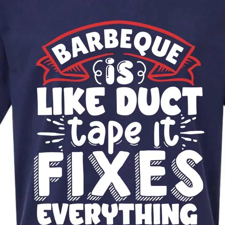 Is Like Duct Tape It Fixes Everything Bbq Gift Sueded Cloud Jersey T-Shirt