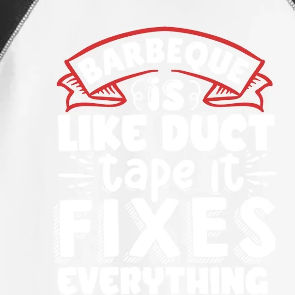 Is Like Duct Tape It Fixes Everything Bbq Gift Toddler Fine Jersey T-Shirt