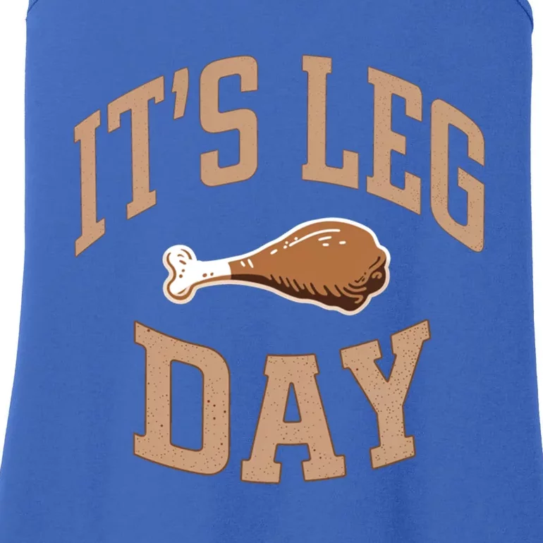 Its Leg Day Turkey Dinner Thanksgiving Food Meaningful Gift Ladies Essential Tank