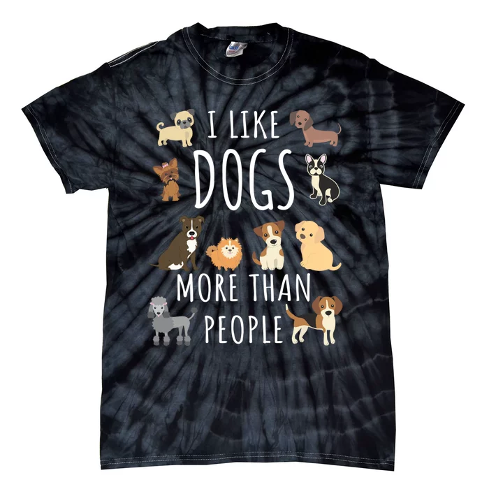 I Like Dogs More Than People Gift Tie-Dye T-Shirt