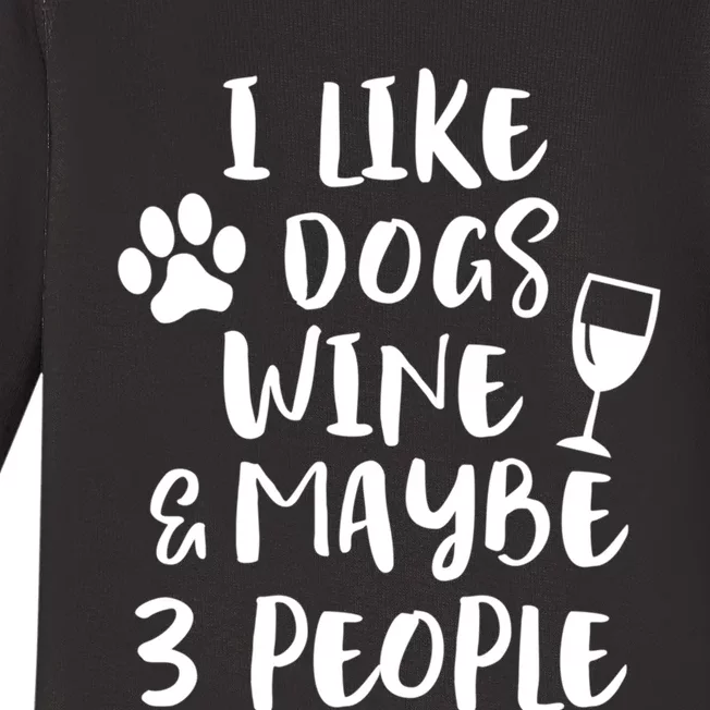 I Like Dogs Wine And Maybe 3 People Funny Sarcasm Women Gift Meaningful Gift Baby Long Sleeve Bodysuit